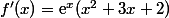 f'(x)=\text{e}^x(x^2+3x+2)