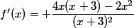 f'(x)= \dfrac{4x(x+3)-2x^2}{(x+3)^2}