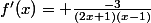 f'(x)= \frac{-3}{(2x+1)(x-1)}