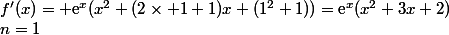 n=1\&nbsp;&nbsp;f'(x)= \text{e}^x(x^2+(2\times 1+1)x+(1^2+1))=\text{e}^x(x^2+3x+2)