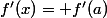 f'(x)= f'(a)