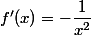 f'(x)=-\dfrac{1}{x^2}
