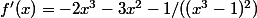 f'(x)=-2x^3-3x^2-1/((x^3-1)^2)
