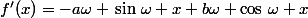 f'(x)=-a\omega \,\sin\,\omega x+b\omega \cos\,\omega x