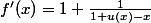 f'(x)=1+\frac{1}{1+u(x)-x}