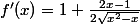 f'(x)=1+\frac{2x-1}{2\sqrt{x^2-x}}