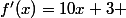 f'(x)=10x+3 