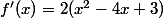 f'(x)=2(x^2-4x+3)