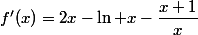 f'(x)=2x-\ln x-\dfrac{x+1}{x}