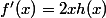 f'(x)=2xh(x)