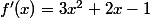 f'(x)=3x^2+2x-1