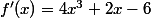 f'(x)=4x^3+2x-6