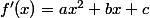 f'(x)=ax^{2}+bx+c