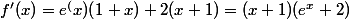 f'(x)=e^(x)(1+x)+2(x+1)=(x+1)(e^x+2)