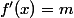 f'(x)=m