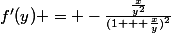 f'(y) = -\frac{\frac{x}{y^2}}{(1 + \frac{x}{y})^2}