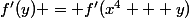 f'(y) = f'(x^4 + y)