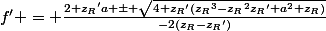 f' = \frac{2 {z_R}'a \pm \sqrt{4 {z_R}'({z_R}^3-{z_R}^2{z_R}'+a^2 z_R)}}{-2({z_R}-{z_R}')}