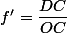 f'=\dfrac{DC}{OC}