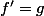 f'=g