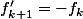 f'_{k+1}=-f_k