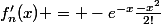 f'_{n}(x) = -e^{-x}\frac{-x^{2}}{2!}