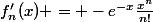 f'_{n}(x) = -e^{-x}\frac{x^{n}}{n!}