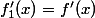 f'_1(x)=f'(x)