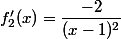 f'_2(x)=\dfrac{-2}{(x-1)^2}