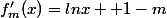f'_m(x)=lnx +1-m