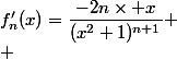 f'_n(x)=\dfrac{-2n\times x}{(x^2+1)^{n+1}} \\ 