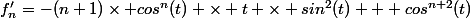 f'_n=-(n+1)\times cos^n(t) \times t \times sin^2(t) + cos^{n+2}(t)