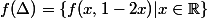 f(\Delta)=\{f(x,1-2x)|x\in\R\}