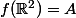 f(\R^2)=A