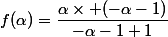 f(\alpha)=\dfrac{\alpha\times (-\alpha-1)}{-\alpha-1+1}