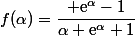 f(\alpha)=\dfrac{ \text{e}^{\alpha}-1}{\alpha \text{e}^{\alpha}+1}