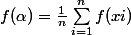 f(\alpha)=\frac{1}{n}\sum_{i=1}^{n}{}f(xi)