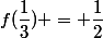 f(\dfrac{1}{3}) = \dfrac{1}{2}