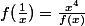 f(\frac{1}{x})=\frac{x^4}{f(x)}
