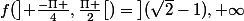f(\left] \frac{-\Pi }{4},\frac{\Pi }{2}\right[)=\left](\sqrt{2}-1),+\infty&nbsp;&nbsp;\right[