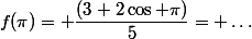 f(\pi)= \dfrac{(3+2\cos \pi)}{5}= \dots
