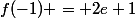 f(-1) = 2e+1