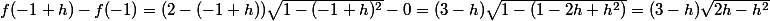 f(-1+h)-f(-1)=(2-(-1+h))\sqrt{1-(-1+h)^2}-0=(3-h)\sqrt{1-(1-2h+h^2)}=(3-h)\sqrt{2h-h^2}