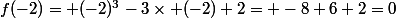 f(-2)= (-2)^3-3\times (-2)+2= -8+6+2=0