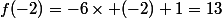 f(-2)=-6\times (-2)+1=13