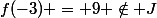 f(-3) = 9 \notin J
