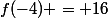 f(-4) = 16