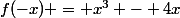 f(-x) = x^3 - 4x