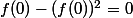f(0)-(f(0))^2=0