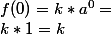 f(0)=k*a^0=&nbsp;&nbsp;k*1=k